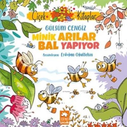 Minik Arılar Bal Yapıyor - Çiçek Kitaplar | Kitap Ambarı
