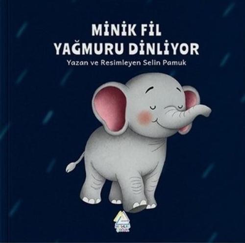 Minik Fil Yağmuru Dinliyor | Kitap Ambarı