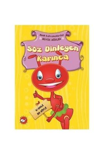 Minik Kahramanlardan Büyük Sözler - Söz Dinleyen Karınca | Kitap Ambar