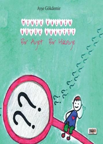 Minik Kalbin Büyük Arayışı-Bir Ayet Bir Hikaye