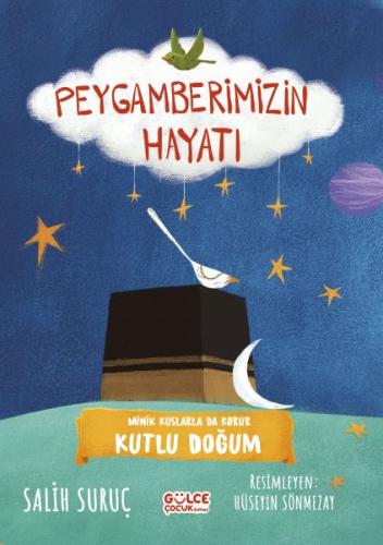 Minik Kuşlarla da Korur - Peygamberimizin Hayatı | Kitap Ambarı