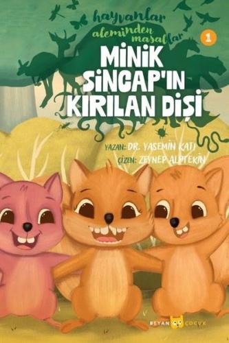 Minik Sincap'ın Kırılan Dişi - Hayvanlar Aleminden Masallar 1 | Kitap 
