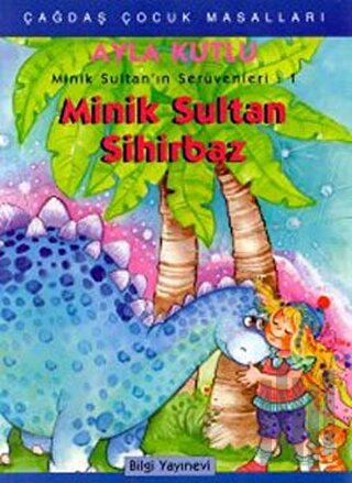 Minik Sultan’ın Serüvenleri: 1 Minik Sultan Sihirbaz | Kitap Ambarı