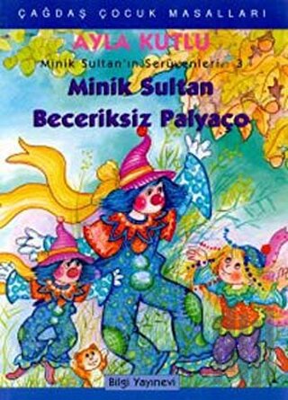 Minik Sultan’ın Serüvenleri: 3 Minik Sultan Beceriksiz Palyaço | Kitap