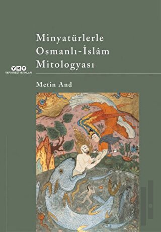 Minyatürlerle Osmanlı - İslam Mitologyası | Kitap Ambarı