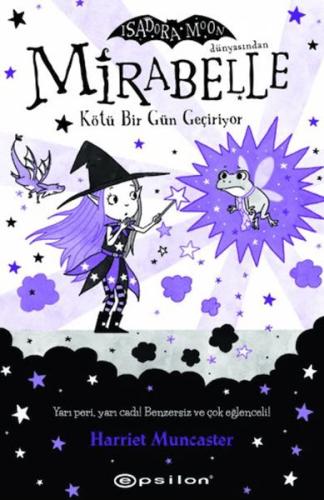 Mirabelle 3 - Kötü Bir Gün Geçiriyor - Isadora Moon Dünyasından | Kita