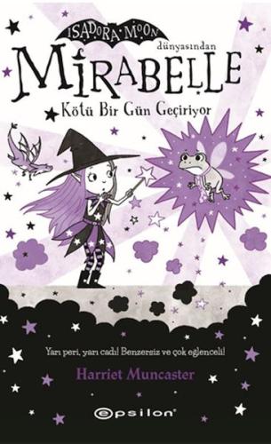 Mirabelle Kötü Bir Gün Geçiriyor - Isadora Moon Dünyasından (Ciltli) |