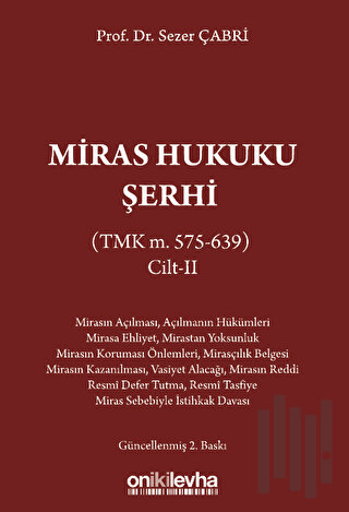 Miras Hukuku Şerhi (TMK m. 575-639) Cilt II (Ciltli)