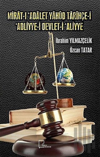 Mirat-ı Adalet Yahud Tarihçe-i 'Adliyye-i Devlet-i 'Aliyye | Kitap Amb