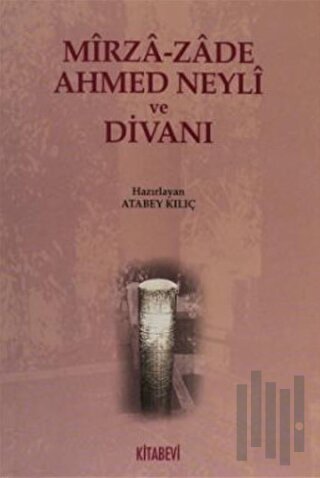 Mirza-zade Ahmed Neyli ve Divanı | Kitap Ambarı