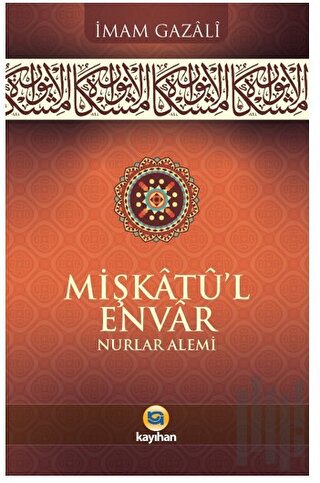 Mişkatu’l Envar Nurlar Alemi | Kitap Ambarı