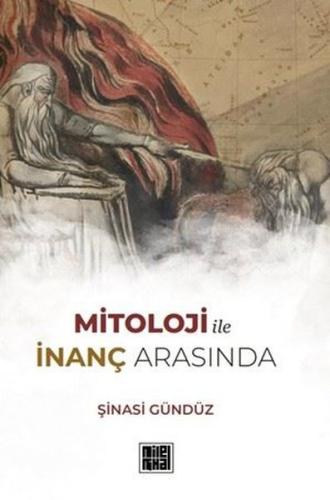 Mitoloji İle İnanç Arasında | Kitap Ambarı