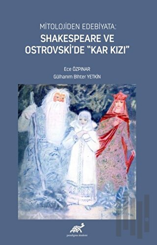 Mitolojiden Edebiyata: Shakespeare ve Ostrovski’de “Kar Kızı”