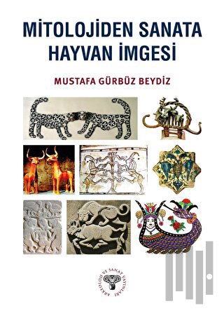 Mitolojiden Sanata Hayvan İmgesi | Kitap Ambarı