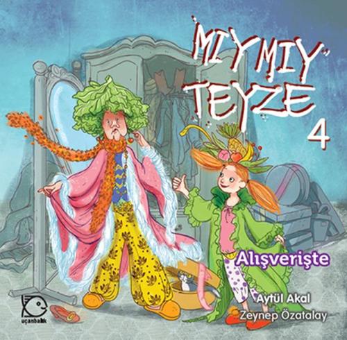Mıymıy Teyze - 4 Alışverişte | Kitap Ambarı