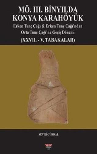 MÖ. 3. Binyılda Konya Karahöyük (Ciltli)