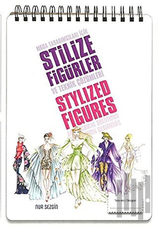 Moda Tasarımcıları İçin Stilize Figürler ve Teknik Çözümleri | Kitap A