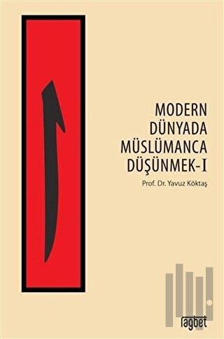Modern Dünyada Müslümanca Düşünmek 1 | Kitap Ambarı