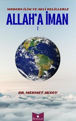 Modern İlim ve Akli Delillerle Allah'a İman 1 | Kitap Ambarı
