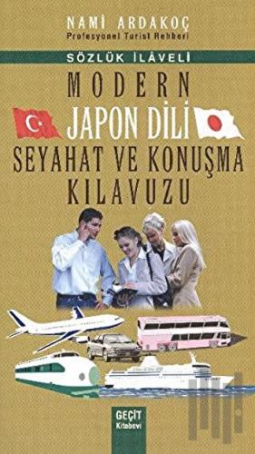 Modern Japon Dili Seyahat ve Konuşma Kılavuzu