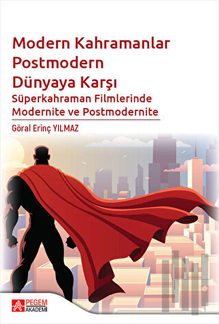 Modern Kahramanlar Postmodern Dünyaya Karşı