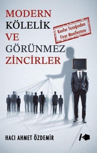 Modern Kölelik ve Görünmez Zincirler - Konfor Tuzağından Firar Manifestosu