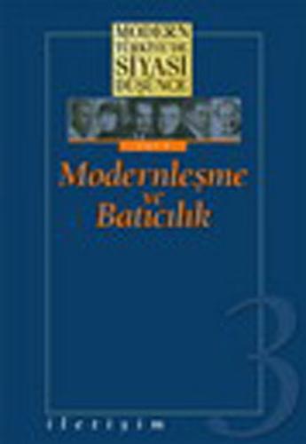 Modern Türkiye’de Siyasi Düşünce Modernleşme ve Batıcılık 3. Cilt (Cil