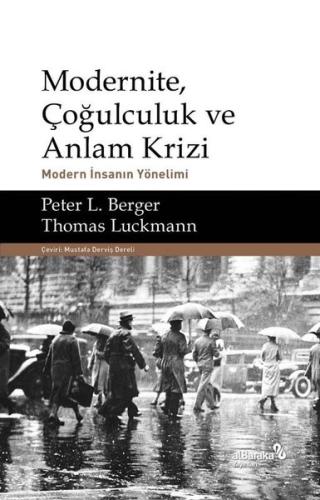 Modernite Çoğulculuk ve Anlam Krizi - Modern İnsanın Yönelimi