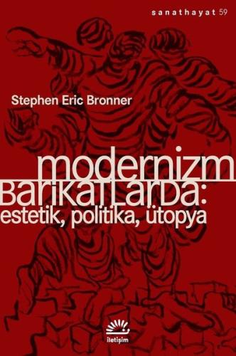 Modernizm Barikatlarda: Estetik Politika Ütopya | Kitap Ambarı
