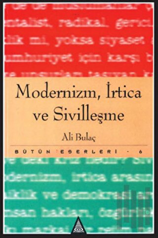 Modernizm, İrtica ve Sivilleşme Bütün Eserleri 6 | Kitap Ambarı