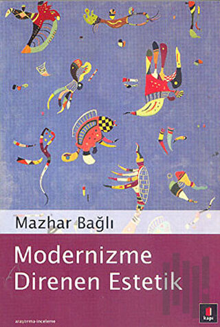 Modernizme Direnen Estetik | Kitap Ambarı