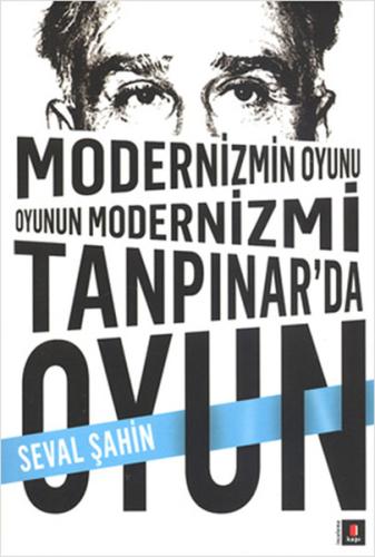 Modernizmin Oyunu Oyunun Modernizmi: Tanpınar’da Oyun | Kitap Ambarı