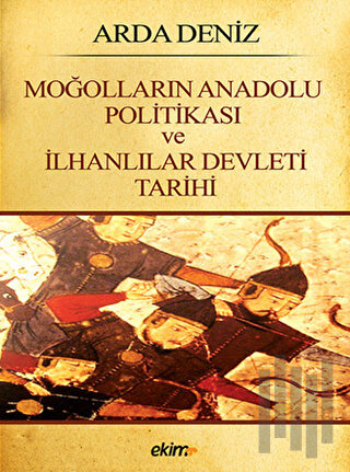 Moğolların Anadolu Politikası ve İlhanlılar Devleti Tarihi | Kitap Amb
