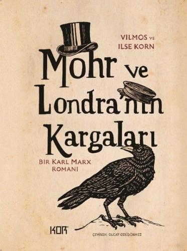 Mohr ve Londra'nın Kargaları - Bir Karl  Marx Romanı