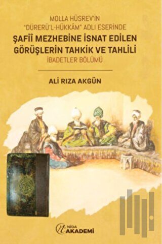 Molla Hüsrev'in “Dürerü'l Hükkam” Adlı Eserinde Şafii Mezhebine İsnat 