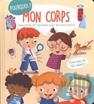Mon Corps - Questions Et Reponses Pour Les Tout-Petits (Ciltli)