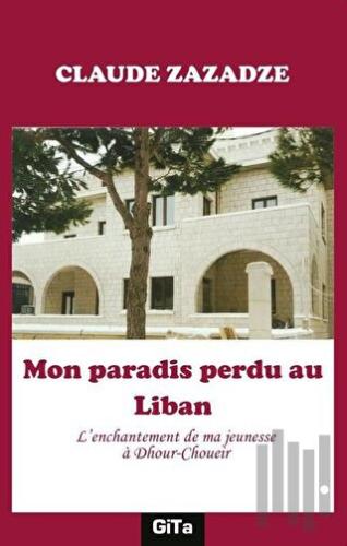 Mon Paradis Perdu au Liban | Kitap Ambarı