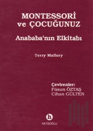 Montessori ve Çocuğunuz Anababa’nın Elkitabı