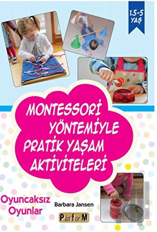 Montessori Yöntemiyle Pratik Yaşam Aktiviteleri | Kitap Ambarı