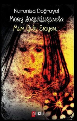 Morg Soğukluğunda Mum Gibi Eriyen