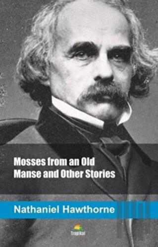 Mosses from an Old Manse and Other Stories