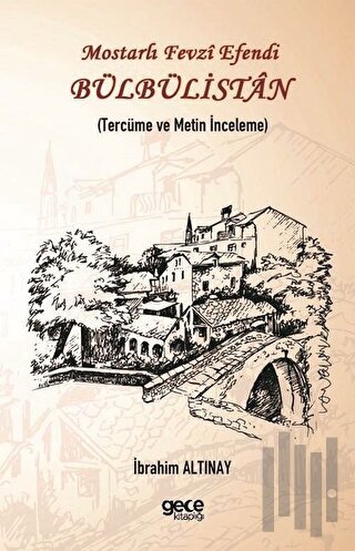 Mostarlı Fevzi Efendi Bülbülistan-Tercüme ve Metin İnceleme