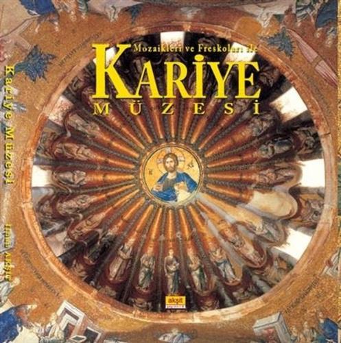 Mozaikleri ve Freskoları İle Kariye Müzesi (Ciltli) | Kitap Ambarı