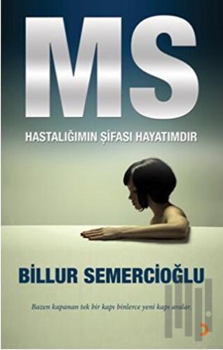 MS - Hastalığımın Şifası Hayatımdır