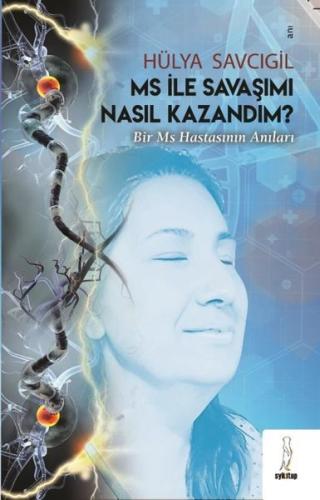 MS İle Savaşımı Nasıl Kazandım? Bir MS Hastasının Anıları | Kitap Amba