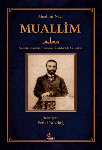 Muallim: Muallim Naci'nin Tercüman-ı Hakikat'teki Eleştirileri | Kitap
