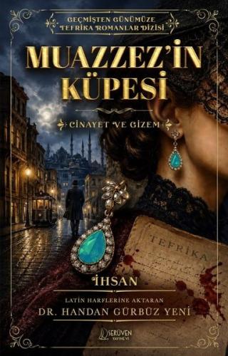 Muazzez'in Küpesi: Cinayet ve Gizem - Geçmişten Günümüze Tefrika Romanlar Dizisi