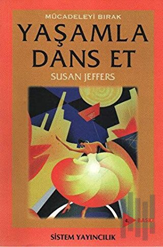 Mücadeleyi Bırak Yaşamla Dans Et