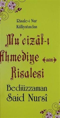 Mu'cizat-ı Ahmediye (asm) Risalesi - Risale-i Nur Külliyatından | Kita