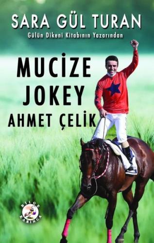 Mucize Jokey Ahmet Çelik | Kitap Ambarı